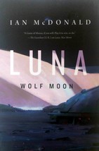 Luna: Wolf Moon (Luna #2) by Ian McDonald / 2019 Tor SF Trade Paperback - £4.56 GBP
