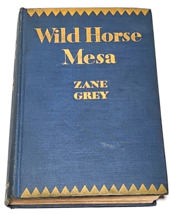Wild Horse Mesa by Zane Grey - Western Hardcover Book - Fist Edition - £15.70 GBP