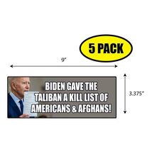 5 PACK 3.37&quot;x 9&quot; BIDEN GAVE TALIBAN A KILL LIST Sticker Decal Gift  BS0227 - $6.53