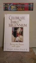 Celebrate the Third Millennium: Facing the Future With Hope John Paul II, Pope a - £7.99 GBP
