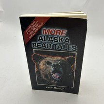 More Alaska Bear Tales, Larry Kanuiut, 1989 PB book,  - $9.20
