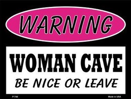 Woman Cave Be Nice Or Leave Metal Novelty Parking Sign - £17.26 GBP