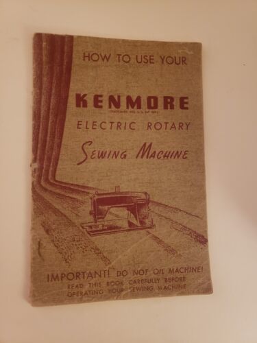 VINTAGE How To Use Your Kenmore Electric Rotary  Sewing Machine Manual Model #49 - $42.08