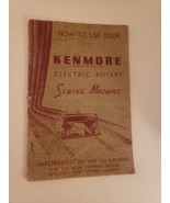 VINTAGE How To Use Your Kenmore Electric Rotary  Sewing Machine Manual M... - $42.08