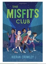 The Misfits Club by Kieran Crowley Hardcover 2018 Brand New free ship 1st ed - £7.11 GBP