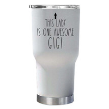 This Lady is One Awesome Gigi Tumbler 30oz Funny Tumblers Xmas Gift For Mom - £23.32 GBP