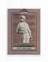 Lefty Williams (Chicago) 2023 Panini Prizm The Old Ball Game Silver Prizm OBG10 - $4.99