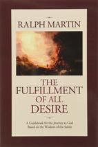 The Fulfillment of All Desire [Paperback] Ralph Martin - $10.99