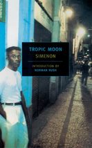 Tropic Moon (New York Review Books Classics) Simenon, Georges; Romano, M... - $19.49