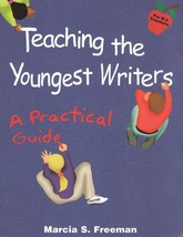 Teaching the Youngest Writers: A Practical Guide -Marcia Freeman 2013 Grades K-2 - £5.35 GBP