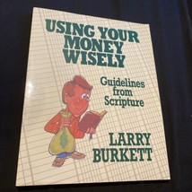 Using Your Money Wisely: Guidelines from Scripture by Larry Burkett - £3.83 GBP