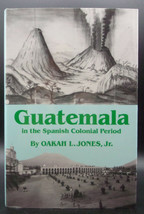 Jones. Guatemala In The Spanish Colonial Period Fine Hardcover Dj Maps Illus. - £10.58 GBP