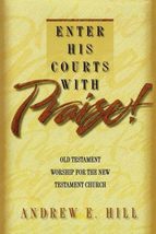 Enter His Courts with Praise!: Old Testament Worship for the New Testament Churc - £9.30 GBP
