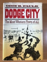 Dodge City By Odie B. Faulk - Hardcover - 1977 - £33.69 GBP