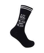 If My Dog Doesn&#39;t Like You, I Don&#39;t Like You Funny Novelty Crew Socks Fu... - £11.07 GBP