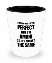 Omani Shot Glass Funny Oman Gift Idea For Men Women Pride Quote I&#39;m Perfect Gag  - £10.31 GBP
