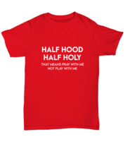 Religious TShirt Half Hood Half Holy Red-U-Tee  - £16.56 GBP