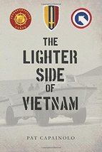 The Lighter Side of Vietnam [Paperback] Capainolo, Pat and Callahan, Mr.... - $8.86