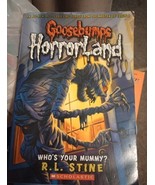 Goosebumps Horrorland #6: Who&#39;s Your Mummy? - $0.99