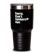 20 oz Tumbler Stainless Steel Insulated  Funny Sorry I Can&#39;t Spiders bye  - £26.33 GBP
