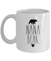 Funny Nana Bear Coffee Mug - Cute Nana Bear Tea Cup Mother&#39;s Day Christm... - $14.68+