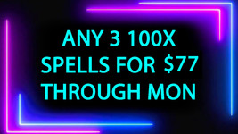 DISCOUNTS TO $77 3 100X SPELL DEAL PICK ANY 3 FOR 77 DEAL BEST OFFERS MAGICK  - £121.18 GBP