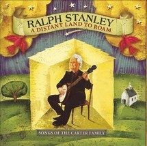 Ralph Stanley Distant Land to Roam CarterFamily tribute CD banjo fiddle mandolin - £6.94 GBP