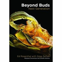 Beyond Buds, Next Generation: Marijuana Concentrates and Cannabis Infusions - £23.43 GBP