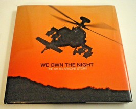 WE OWN THE NIGHT (First Edition) BOEING AH-64 Apache Helicopter Story HC... - $59.99