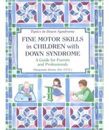 Fine Motor Skills in Children With Down Syndrome: A Guide for Parents   - €9,24 EUR
