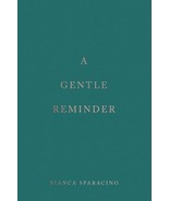 A Gentle Reminder by Bianca Sparacino (English, Paperback) Brand New Book - $8.06