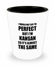 Kansan Shot Glass Funny Kansas Gift Idea For Men Women Pride Quote I&#39;m Perfect G - £10.26 GBP