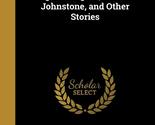 Peg Woffington, Christie Johnstone, and Other Stories Reade, Charles 181... - $28.67