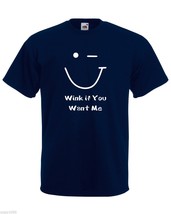 Mens T-Shirt Wink Smiley Face, Quote Wink if You Want Me tShirt, Funny Shirt - £19.56 GBP