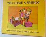 Will I Have a Friend? Miriam Cohen and Lillian Hoban - $2.93