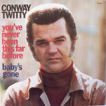 Conway twitty you ve never been this way before thumb200