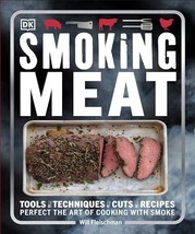 Smoking Meat: Tools - Techniques - Cuts - Recipes; Perfect the Art of Co... - $12.73