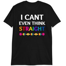 LGBTQ Gay Pride for Lesbian T-Shirt, Funny Gay Love T-Shirt, I Can&#39;t Even Think  - £15.71 GBP
