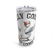 silly goose on the loose club gift Tumbler 20oz funny humor men women - $35.00