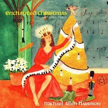 Michael Allen Harrison - Enchanted Christmas 3 CD (2007) Brand New Sealed - $6.88