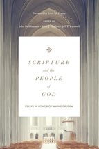 Scripture and the People of God: Essays in Honor of Wayne Grudem - £47.95 GBP