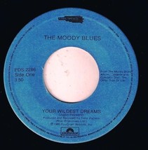 The Moody Blues Your Wildest Dreams 45 rpm Talkin&#39; Talkin&#39; - $4.94