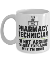 Pharmacy technician I&#39;m Not Arguing I&#39;m Just Explaining Why I&#39;m Right Pharmacy  - £11.76 GBP