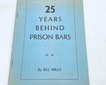 25 Years Behind Bars Bill Mills 1951 Paperback Prison Memoir Christian BK1 - $29.95