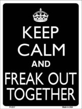 Keep Calm And Freak Out Together Metal Novelty Parking Sign P-2217 - £17.50 GBP