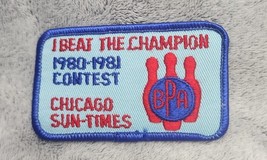 Patch CHICAGO SUN TIMES I BEAT THE CHAMPION BPA 1980-1981 CONTEST BOWLIN... - £4.28 GBP