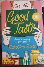 Good Taste, A Novel in Search of Great Food by Caroline Scott - Paperbac... - $14.50