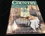 Country Almanac Magazine Summer 1987 Come Home to Country, 100&#39;s of Ideas - $10.00