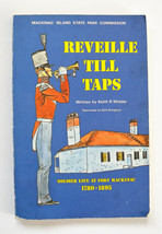 Reveille Till Taps: Soldier Life at Fort Mackinac  by Keith R. Widder (1972,PB) - $9.36