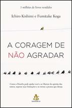 A Coragem De Não Agradar (Portuguese) [Paperback] Ichiro Kishimi and Koga Fumita - £28.33 GBP